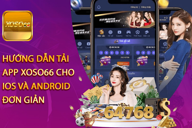 Những lợi ích khi tải app Xoso66 trên di động