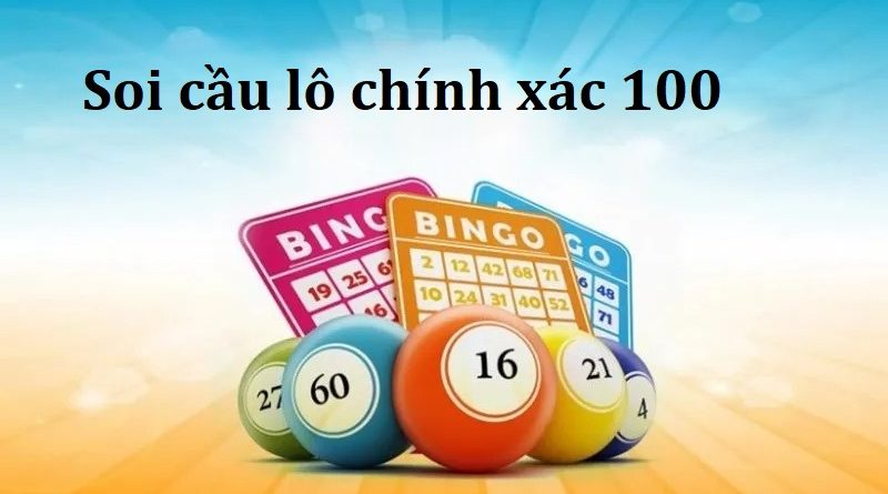 Cách soi cầu lô chính xác 100 đơn giản, không bao giờ lỗ