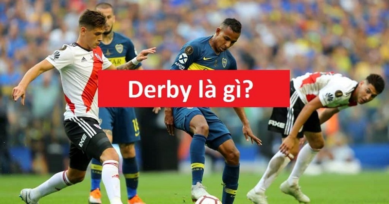 Trận derby là gì? 