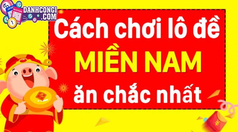 Cách tính lô đề miền nam: Kinh nghiệm, chuyên môn và sự uy tín