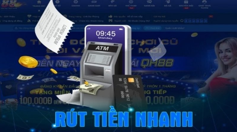 Rút Tiền Qh88 – Các Bước Thực Hiện Thần Tốc Tại QH88