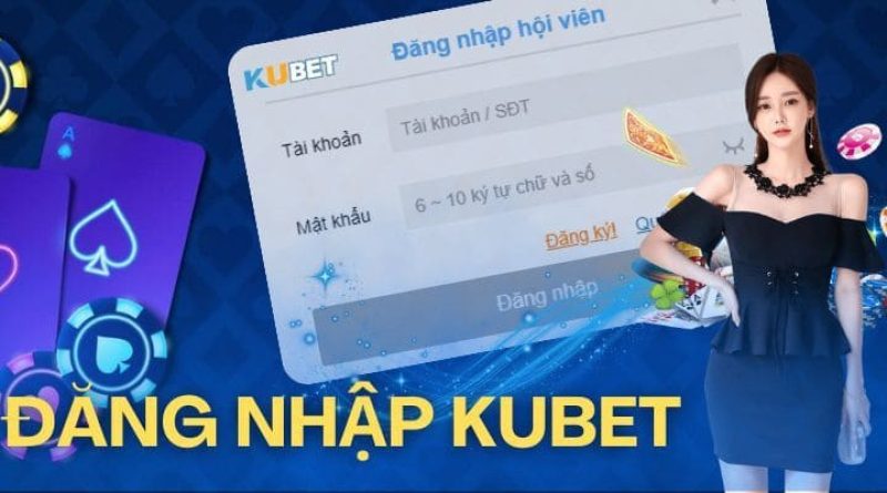 Đăng Nhập Kubet Nhanh Chóng – Khám Phá Thế Giới Giải Trí Đỉnh Cao Ngay Lập Tức!