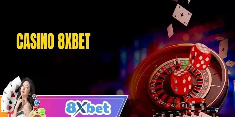 Ưu điểm nổi trội khi tham gia casino 8XBET